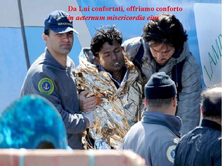 Da Lui confortati, offriamo conforto in aeternum misericordia eius 