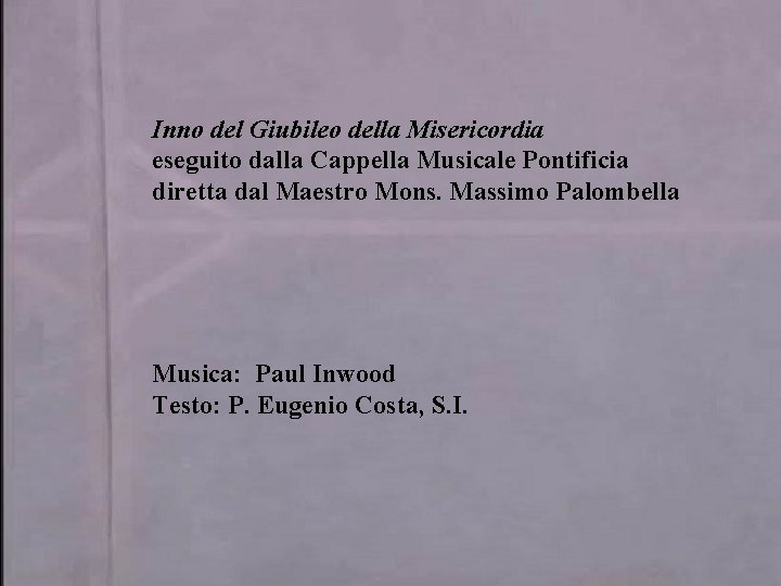 Inno del Giubileo della Misericordia eseguito dalla Cappella Musicale Pontificia diretta dal Maestro Mons.