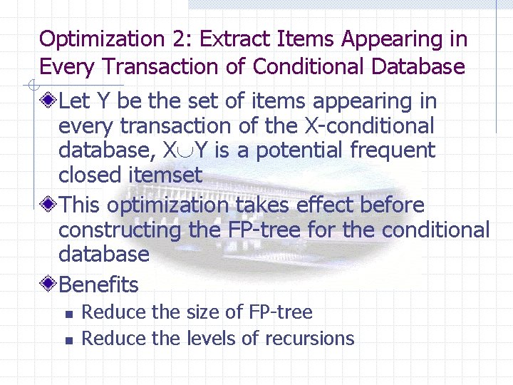 Optimization 2: Extract Items Appearing in Every Transaction of Conditional Database Let Y be
