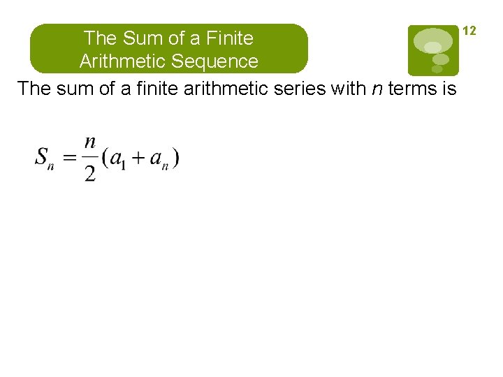 The Sum of a Finite Arithmetic Sequence The sum of a finite arithmetic series