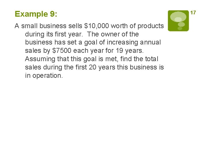 Example 9: A small business sells $10, 000 worth of products during its first