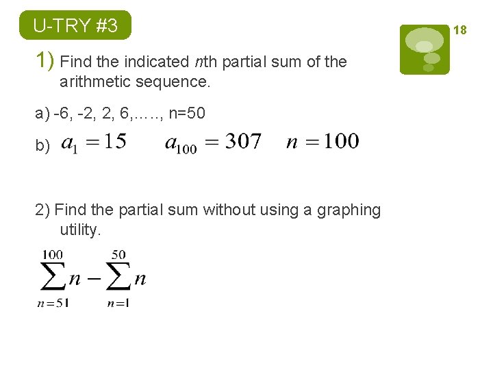 U-TRY #3 1) Find the indicated nth partial sum of the arithmetic sequence. a)