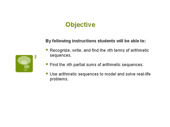 Objective By following instructions students will be able to: § Recognize, write, and find