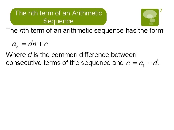 7 The nth term of an Arithmetic Sequence The nth term of an arithmetic