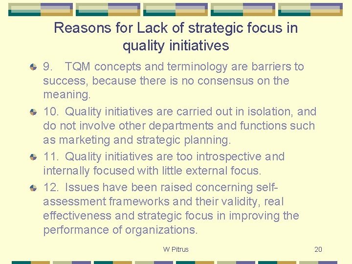 Reasons for Lack of strategic focus in quality initiatives 9. TQM concepts and terminology