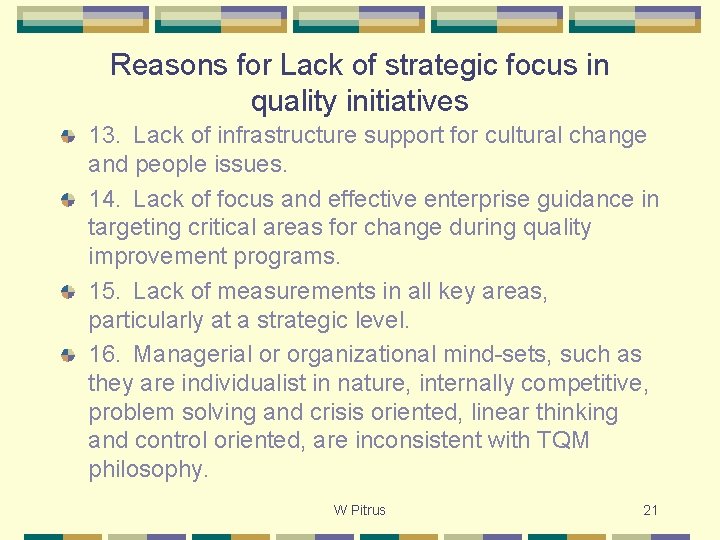 Reasons for Lack of strategic focus in quality initiatives 13. Lack of infrastructure support