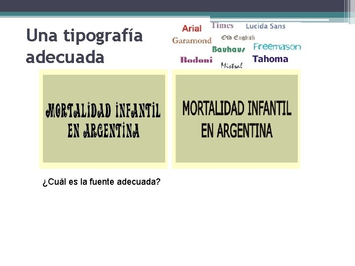 Una tipografía adecuada ¿Cuál es la fuente adecuada? Una tipografía adecuada ¿Cuál es la fuente adecuada?