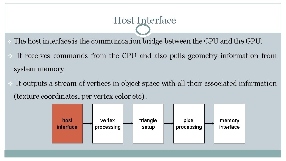 Host Interface v The host interface is the communication bridge between the CPU and