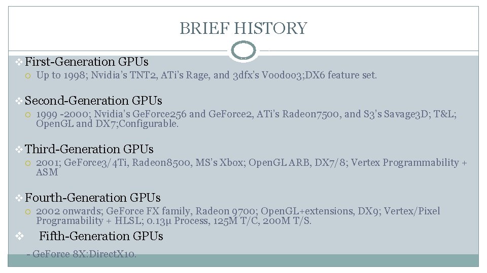 BRIEF HISTORY v First-Generation GPUs Up to 1998; Nvidia’s TNT 2, ATi’s Rage, and