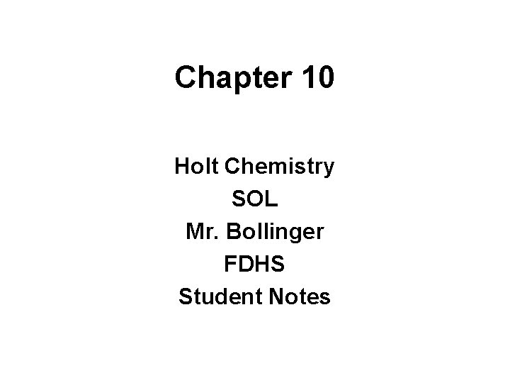 Chapter 10 Holt Chemistry SOL Mr. Bollinger FDHS Student Notes 
