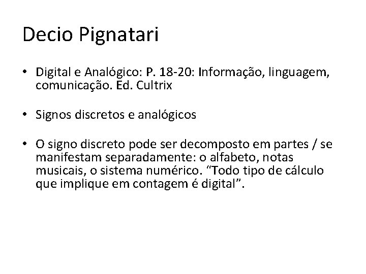 Decio Pignatari • Digital e Analógico: P. 18 -20: Informação, linguagem, comunicação. Ed. Cultrix