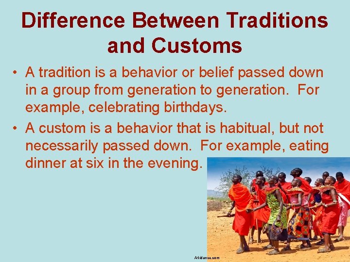 Difference Between Traditions and Customs • A tradition is a behavior or belief passed