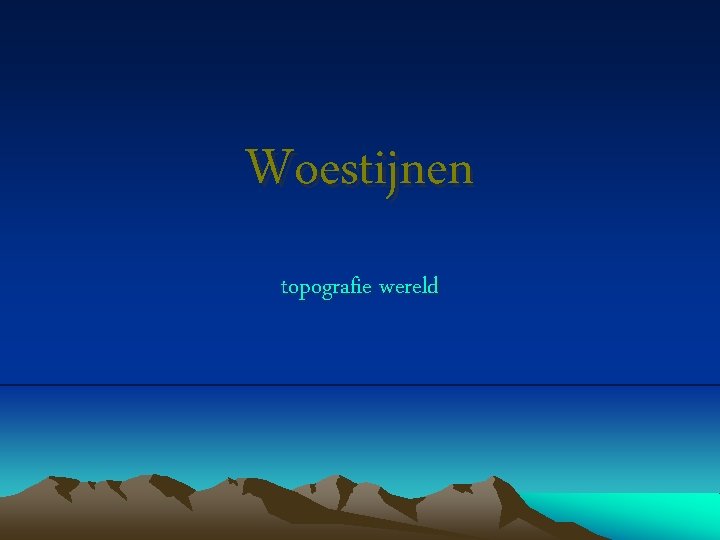 Woestijnen topografie wereld 