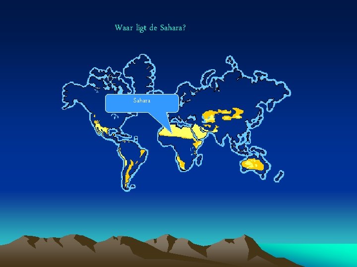 Waar ligt de Sahara? Sahara 