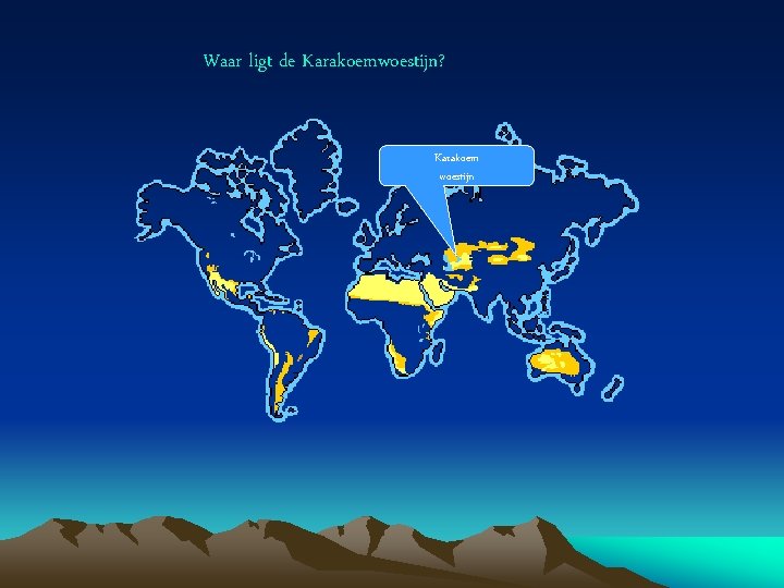 Waar ligt de Karakoemwoestijn? Karakoem woestijn 