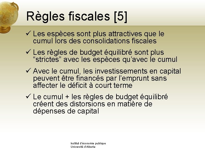 Règles fiscales [5] ü Les espèces sont plus attractives que le cumul lors des