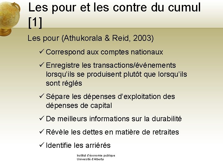 Les pour et les contre du cumul [1] Les pour (Athukorala & Reid, 2003)