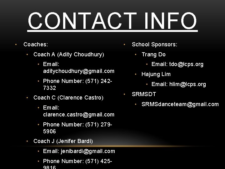 CONTACT INFO • Coaches: • • Coach A (Adity Choudhury) • Trang Do •