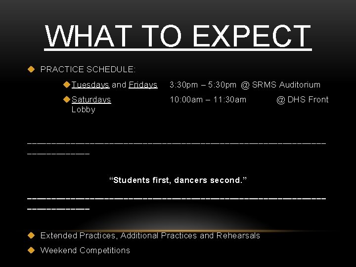 WHAT TO EXPECT u PRACTICE SCHEDULE: u Tuesdays and Fridays 3: 30 pm –