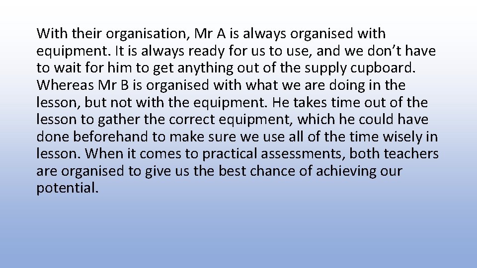 With their organisation, Mr A is always organised with equipment. It is always ready