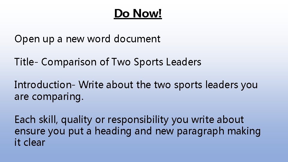 Do Now! Open up a new word document Title- Comparison of Two Sports Leaders