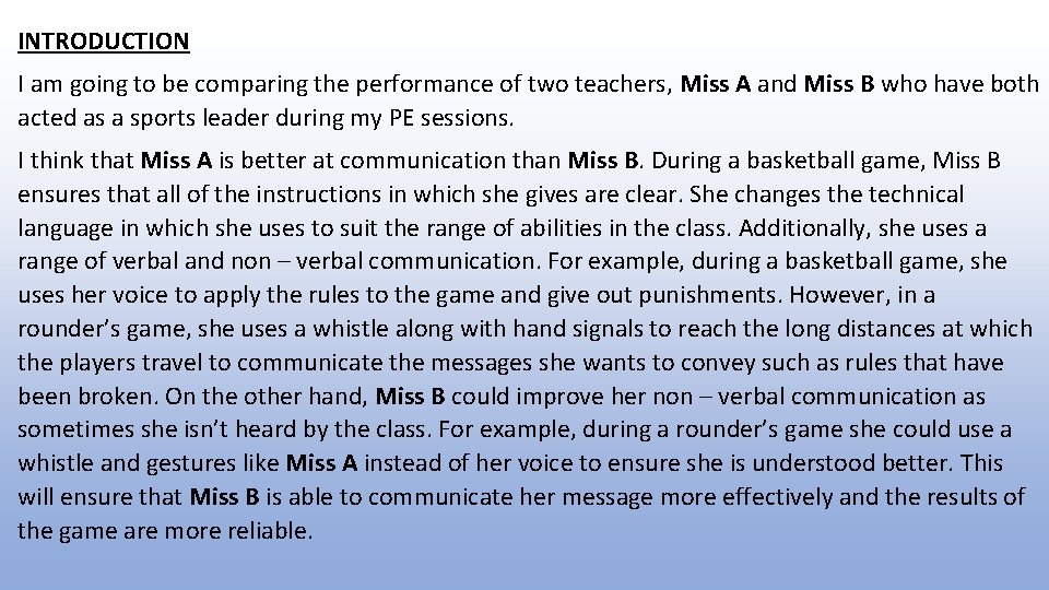 INTRODUCTION I am going to be comparing the performance of two teachers, Miss A