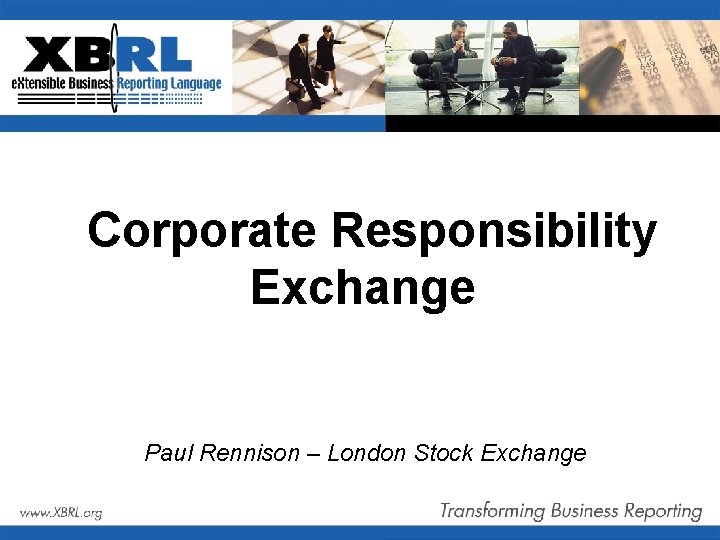 Corporate Responsibility Exchange Paul Rennison – London Stock Exchange 