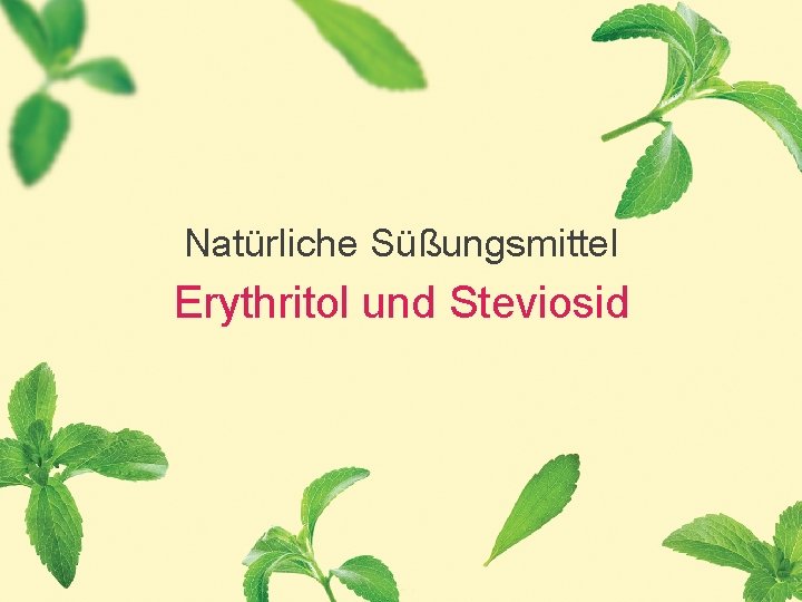 Natürliche Süßungsmittel Erythritol und Steviosid 