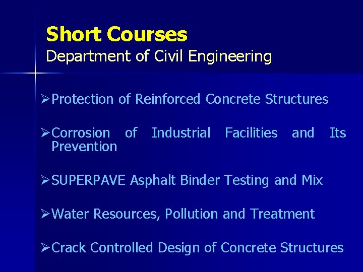 Short Courses Department of Civil Engineering ØProtection of Reinforced Concrete Structures ØCorrosion of Industrial