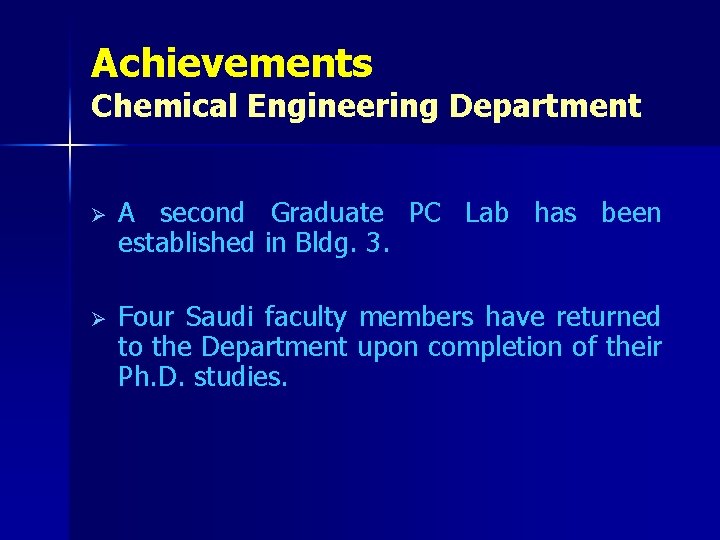 Achievements Chemical Engineering Department Ø A second Graduate PC Lab has been established in