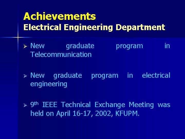 Achievements Electrical Engineering Department Ø New graduate Telecommunication program Ø New graduate engineering Ø