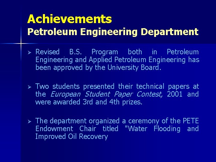 Achievements Petroleum Engineering Department Ø Revised B. S. Program both in Petroleum Engineering and