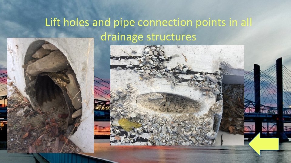 Lift holes and pipe connection points in all drainage structures 