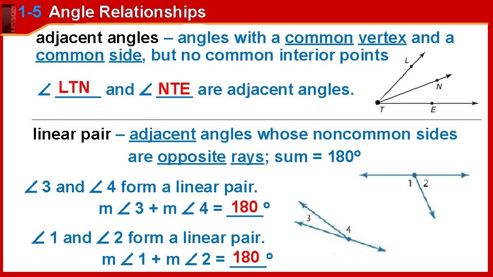 1 -5 Angle Relationships adjacent angles – angles with a common vertex and a