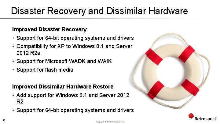 Disaster Recovery and Dissimilar Hardware Improved Disaster Recovery • Support for 64 -bit operating