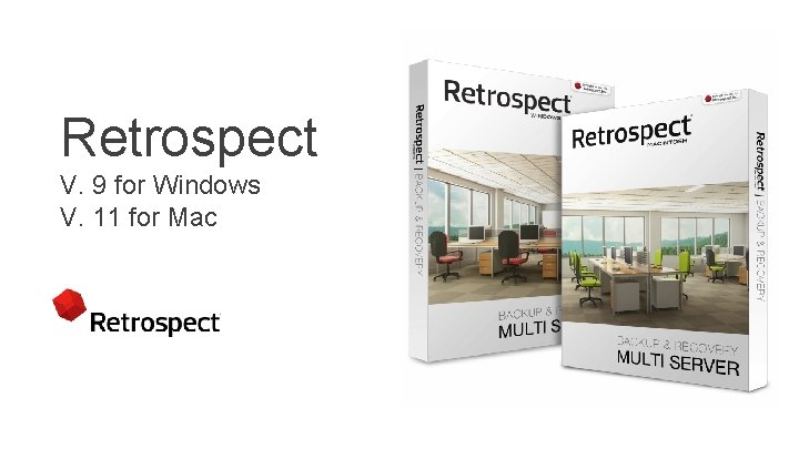 Retrospect V. 9 for Windows V. 11 for Mac 