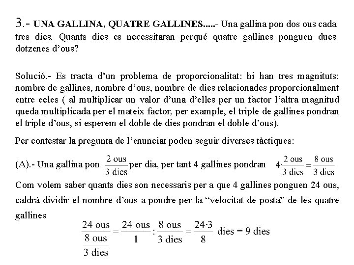 3. - UNA GALLINA, QUATRE GALLINES. . . - Una gallina pon dos ous