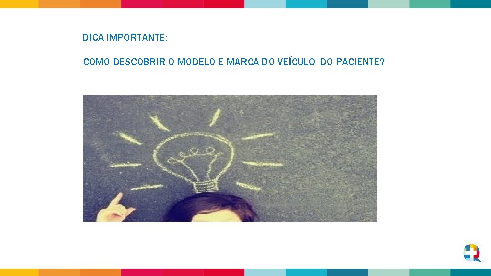 DICA IMPORTANTE: COMO DESCOBRIR O MODELO E MARCA DO VEÍCULO DO PACIENTE? 0 