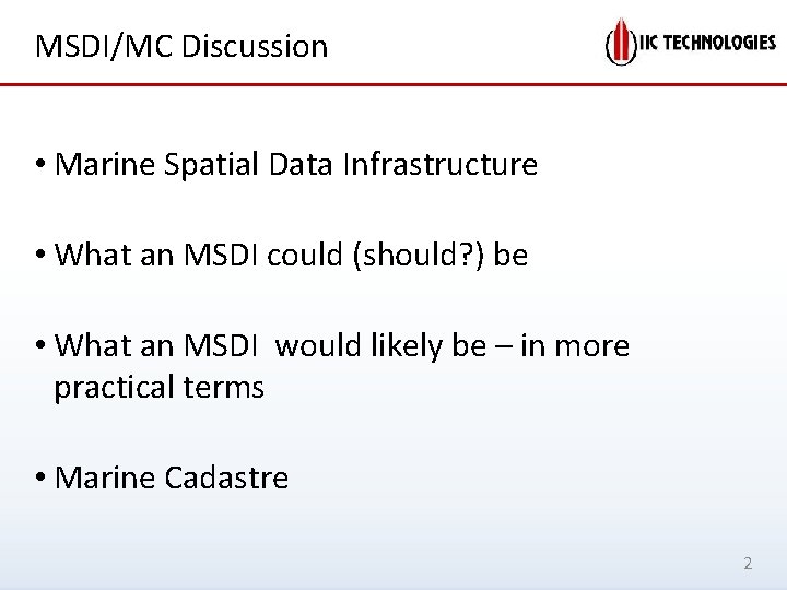 MSDI/MC Discussion • Marine Spatial Data Infrastructure • What an MSDI could (should? )