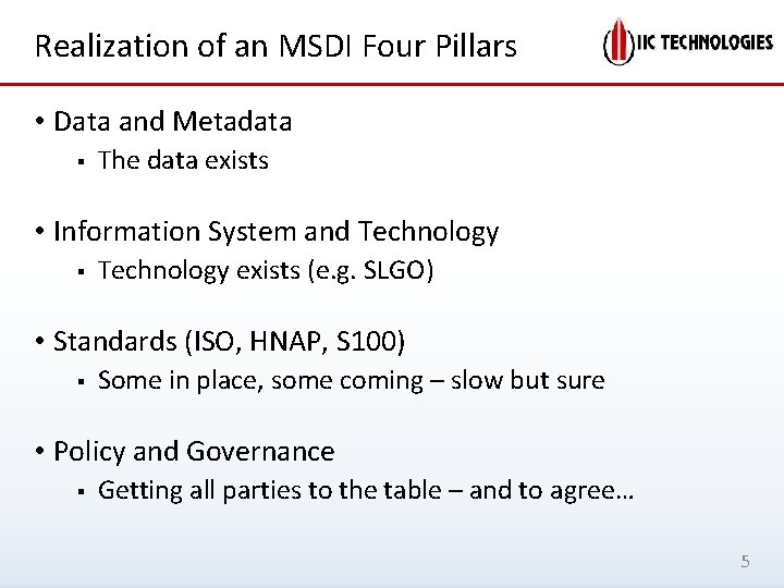 Realization of an MSDI Four Pillars • Data and Metadata § The data exists