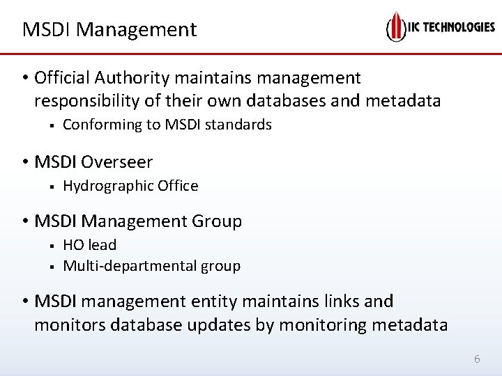 MSDI Management • Official Authority maintains management responsibility of their own databases and metadata