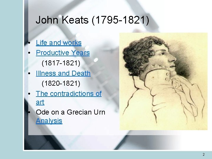 John Keats (1795 -1821) • Life and works • Productive Years (1817 -1821) •