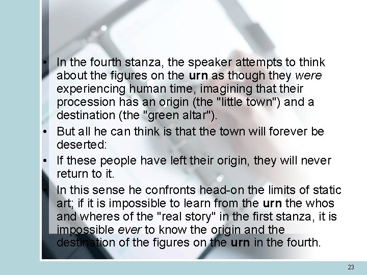  • In the fourth stanza, the speaker attempts to think about the figures