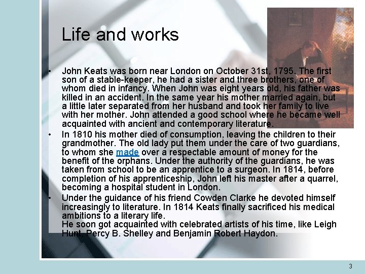 Life and works • • • John Keats was born near London on October