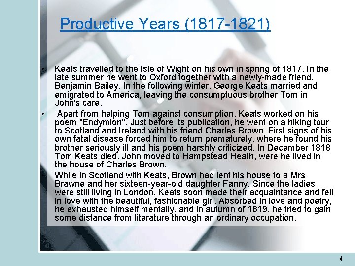 Productive Years (1817 -1821) • • • Keats travelled to the Isle of Wight