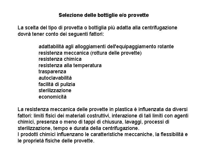 Selezione delle bottiglie e/o provette La scelta del tipo di provetta o bottiglia più