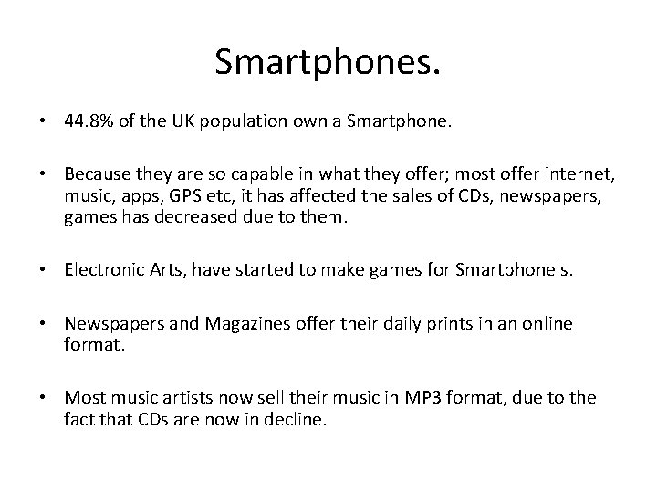 Smartphones. • 44. 8% of the UK population own a Smartphone. • Because they Smartphones. • 44. 8% of the UK population own a Smartphone. • Because they