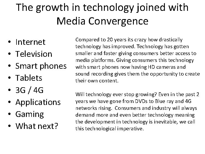 The growth in technology joined with Media Convergence • • Internet Television Smart phones The growth in technology joined with Media Convergence • • Internet Television Smart phones