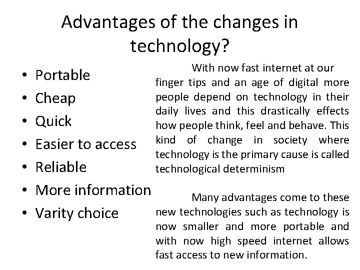 Advantages of the changes in technology? • • With now fast internet at our Advantages of the changes in technology? • • With now fast internet at our