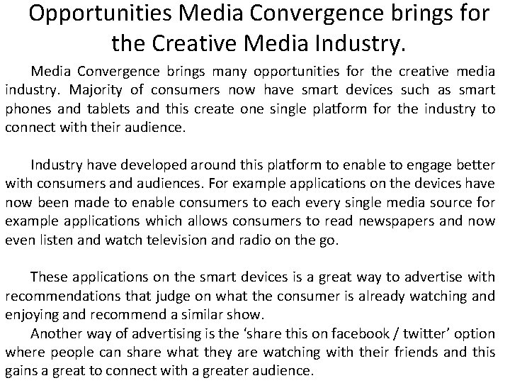 Opportunities Media Convergence brings for the Creative Media Industry. Media Convergence brings many opportunities Opportunities Media Convergence brings for the Creative Media Industry. Media Convergence brings many opportunities